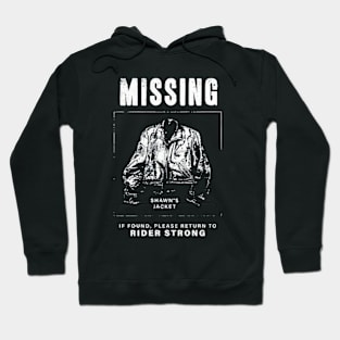 Shawn’s Jacket Missing If Found Please Return To Rider Strong Hoodie